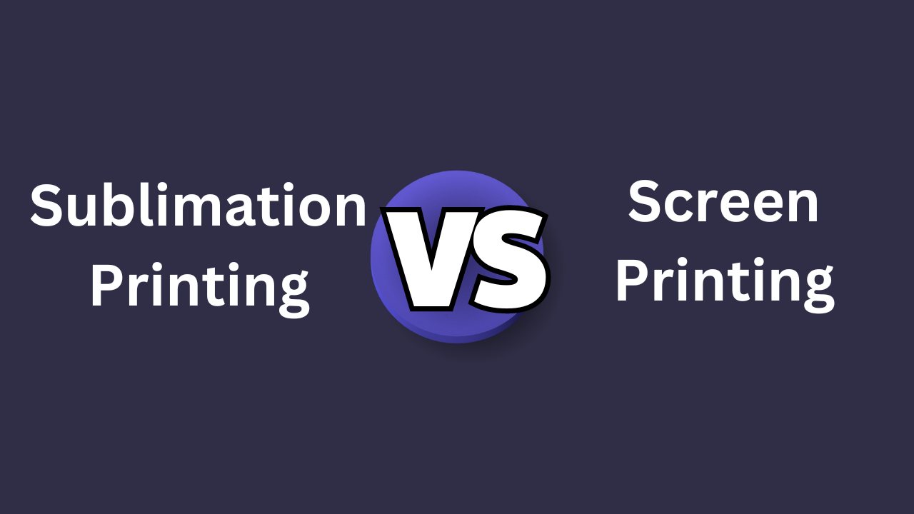 Sublimation Vs Screen Printing